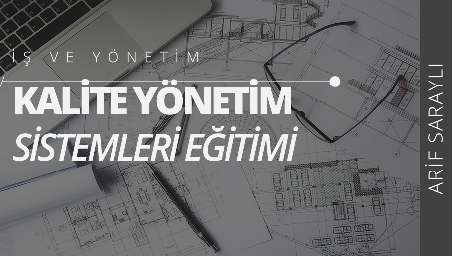 Kalite Yönetim Sistemleri Eğitimi